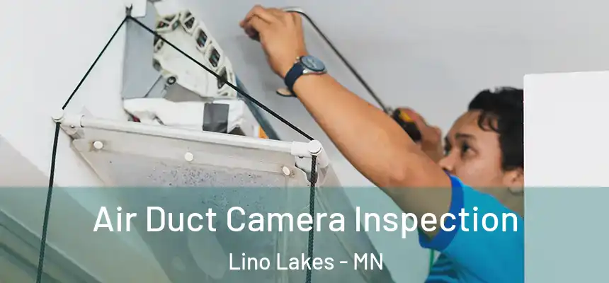  Air Duct Camera Inspection Lino Lakes - MN