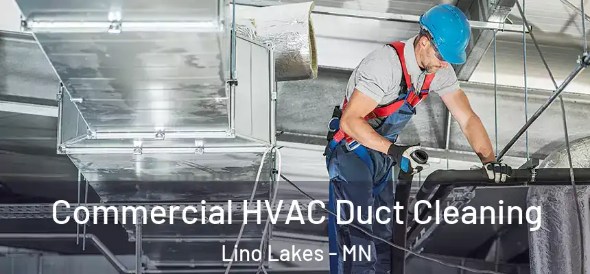  Commercial HVAC Duct Cleaning Lino Lakes - MN