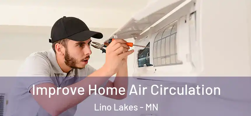 Improve Home Air Circulation Lino Lakes - MN