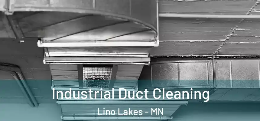  Industrial Duct Cleaning Lino Lakes - MN