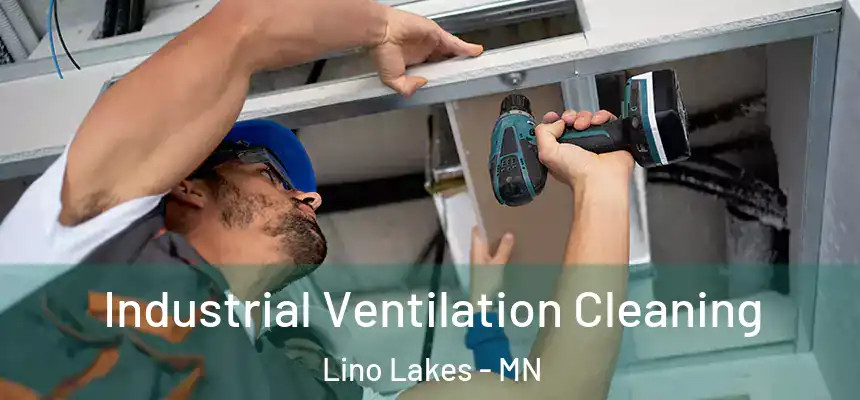  Industrial Ventilation Cleaning Lino Lakes - MN
