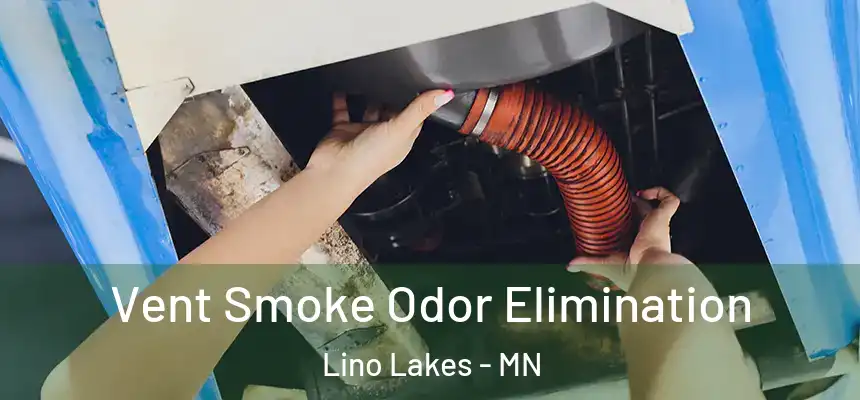  Vent Smoke Odor Elimination Lino Lakes - MN